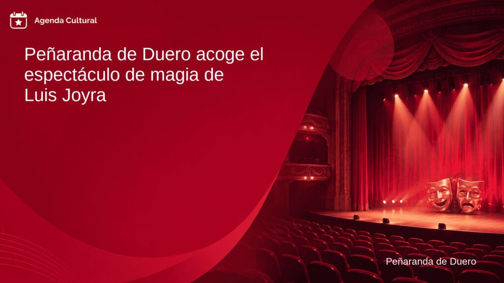Imagen de la noticia Peñaranda de Duero acoge el espectáculo de magia de Luis Joyra en Peñaranda de Duero