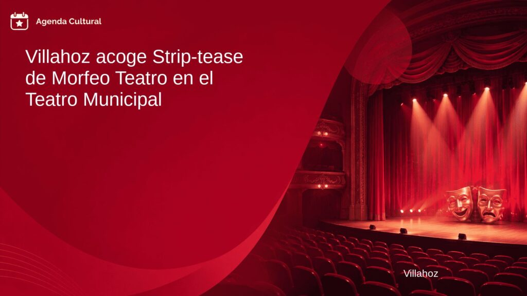 Imagen de la noticia Villahoz acoge Strip-tease de Morfeo Teatro en el Teatro Municipal en Villahoz
