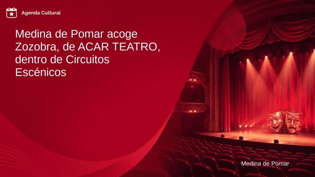 Imagen de la noticia Medina de Pomar acoge Zozobra, de ACAR TEATRO, dentro de Circuitos Escénicos en Medina de Pomar