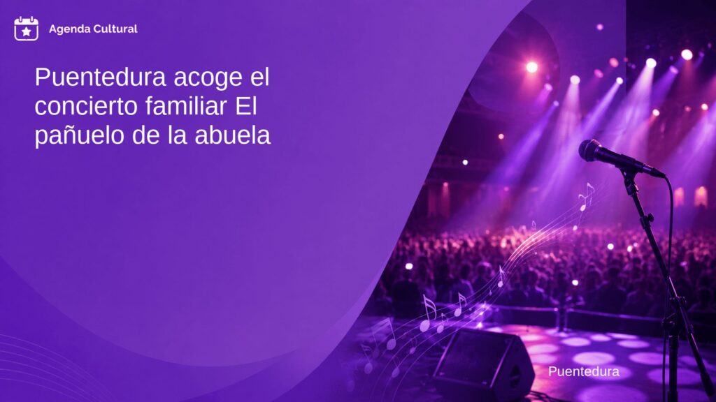 Imagen de la noticia Puentedura acoge el concierto familiar El pañuelo de la abuela en Puentedura