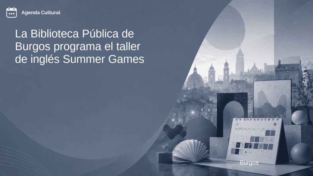 Imagen de la noticia La Biblioteca Pública de Burgos programa el taller de inglés Summer Games en Burgos
