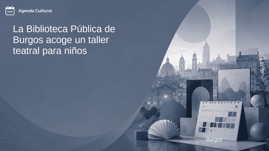 Imagen de la noticia La Biblioteca Pública de Burgos acoge un taller teatral para niños en Burgos