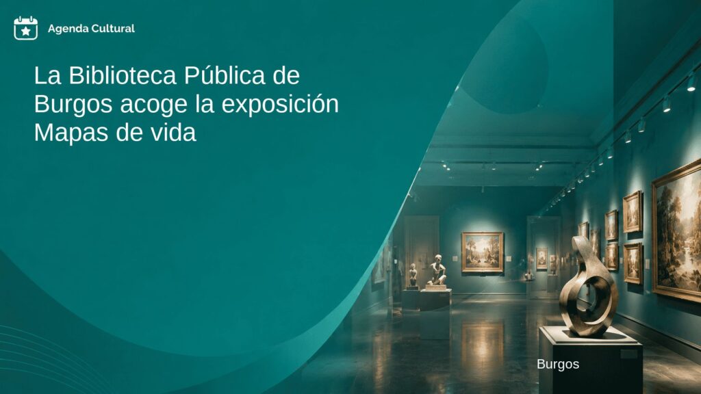 Imagen de la noticia La Biblioteca Pública de Burgos acoge la exposición Mapas de vida en Burgos