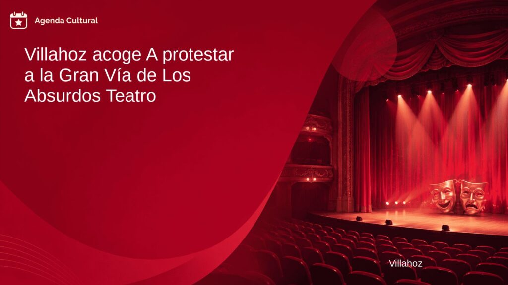 Imagen de la noticia Villahoz acoge A protestar a la Gran Vía de Los Absurdos Teatro en Villahoz