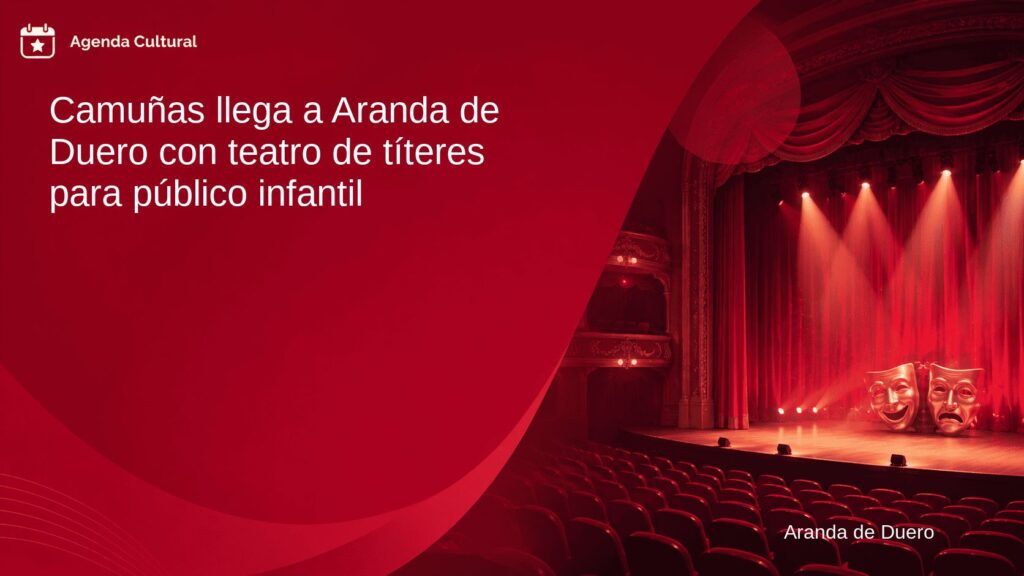 Imagen de la noticia Camuñas llega a Aranda de Duero con teatro de títeres para público infantil en Aranda de Duero