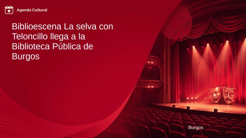Imagen de la noticia Biblioescena La selva con Teloncillo llega a la Biblioteca Pública de Burgos en Burgos