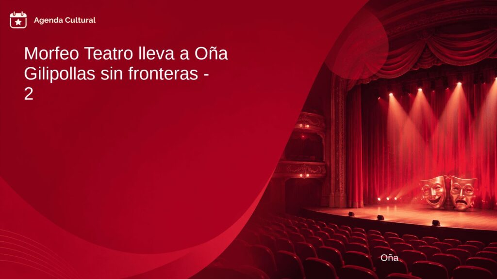 Imagen de la noticia Morfeo Teatro lleva a Oña Gilipollas sin fronteras - 2 en Oña