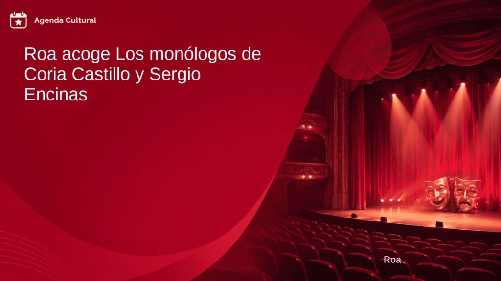 Imagen de la noticia Roa acoge Los monólogos de Coria Castillo y Sergio Encinas en Roa