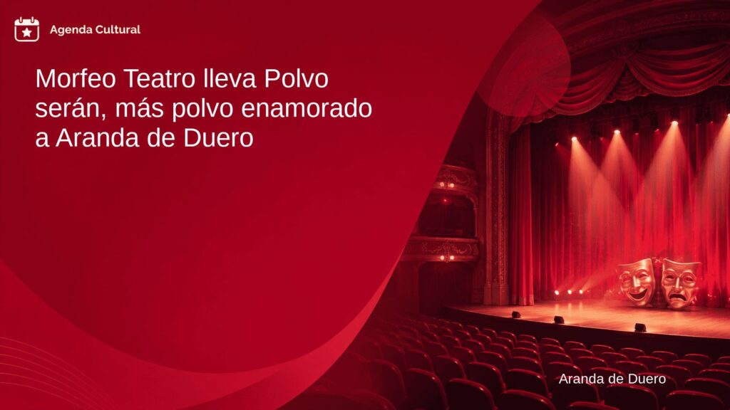 Imagen de la noticia Morfeo Teatro lleva Polvo serán, más polvo enamorado a Aranda de Duero en Aranda de Duero