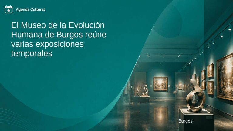 El Museo de la Evolución Humana de Burgos reúne varias exposiciones temporales