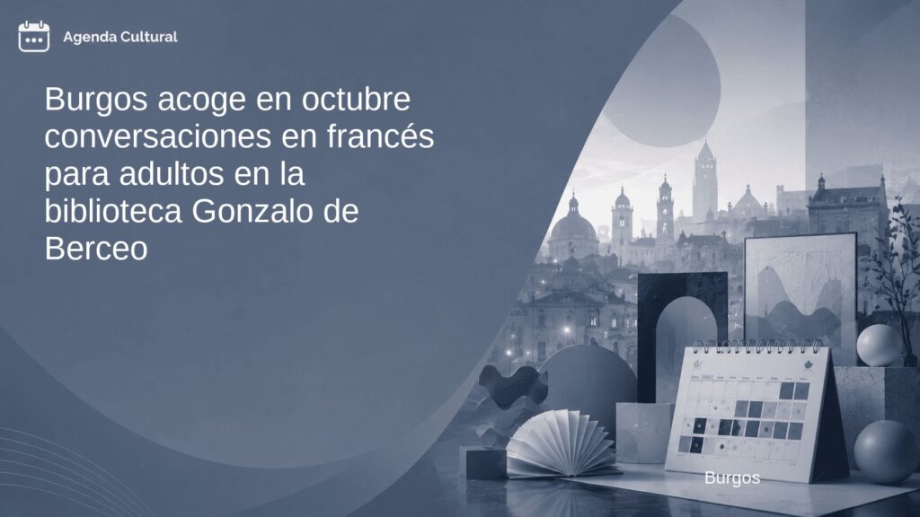 Imagen de la noticia Burgos acoge en octubre conversaciones en francés para adultos en la biblioteca Gonzalo de Berceo en Burgos