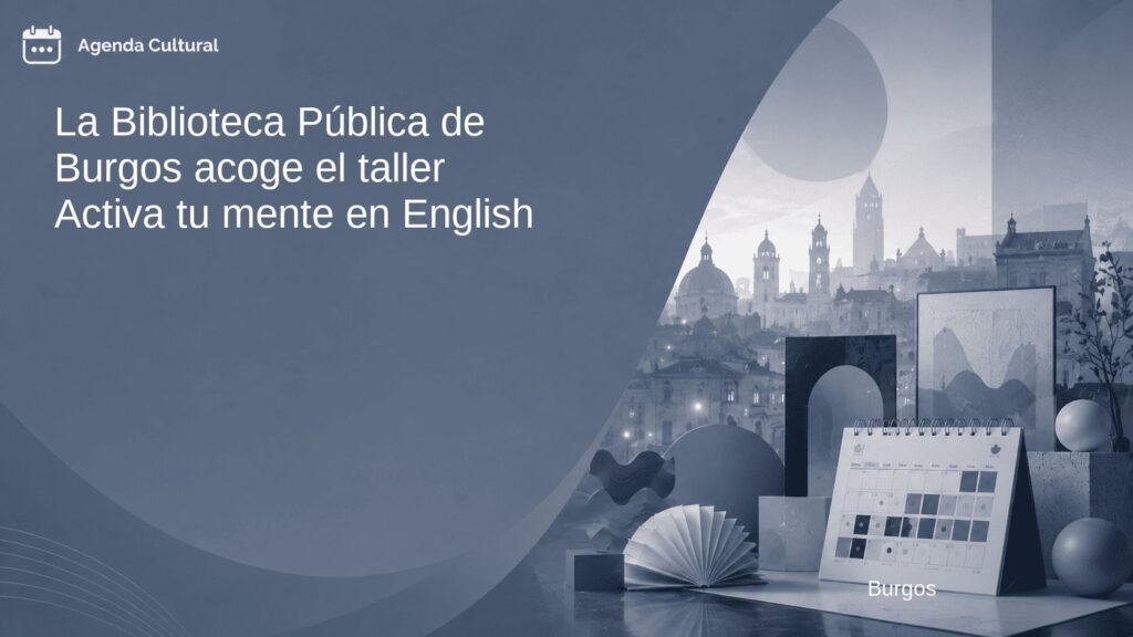 Imagen de la noticia La Biblioteca Pública de Burgos acoge el taller Activa tu mente en English en Burgos